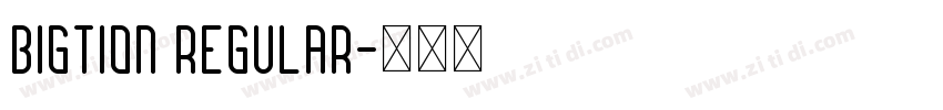 BIGTION Regular字体转换